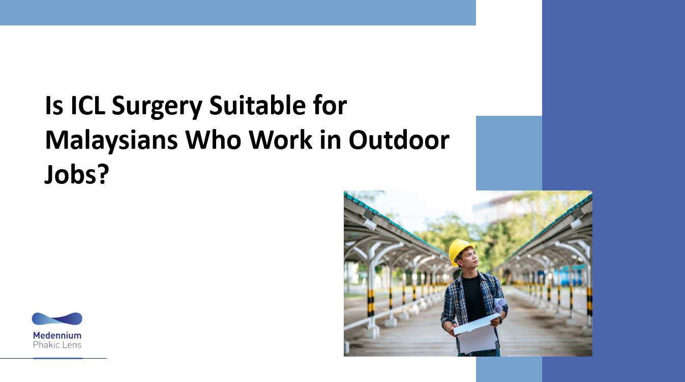 Is ICL Surgery Suitable for Malaysians Who Work in Outdoor Jobs?
