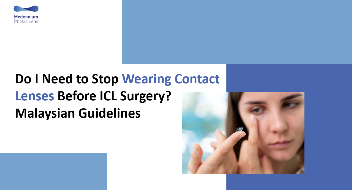Do I Need to Stop Wearing Contact Lenses Before ICL Surgery? Malaysian Guidelines